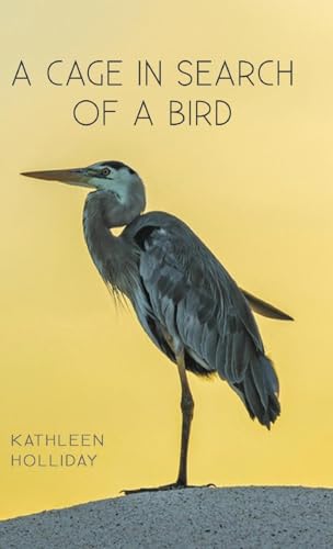 A Cage in Search of a Bird von Finishing Line Press