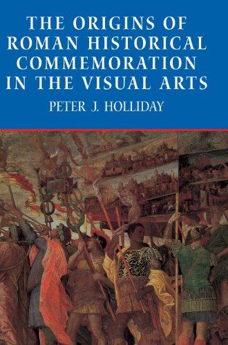 The Origins of Roman Historical Commemoration in the Visual Arts von Cambridge University Press