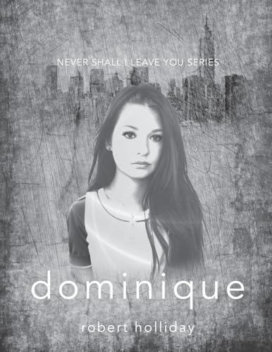 Dominique: Never Shall I Leave You Series Dominique: Never Shall I Leave You Series von Trilogy Christian Publishing, Inc.