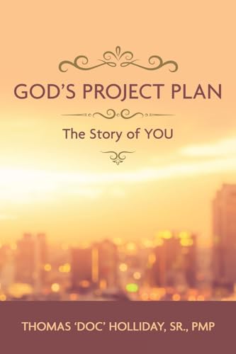 God’s Project Plan: The Story of YOU von WestBow Press
