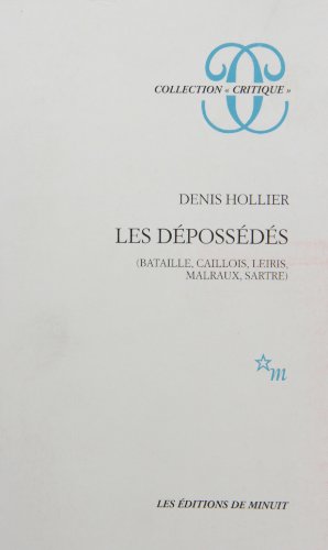 Les Depossedes: Bataille, Caillois, Leiris, Malraux, Sartre (Collection critique) von MINUIT