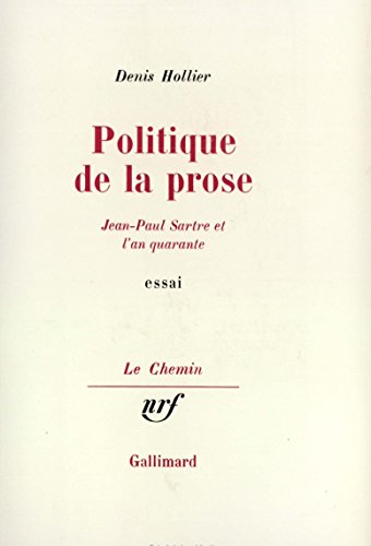 Politique de la prose: Jean-Paul Sartre et l'an quarante von GALLIMARD