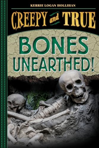 Bones Unearthed!: (Creepy and True #3) von Abrams Books for Young Readers