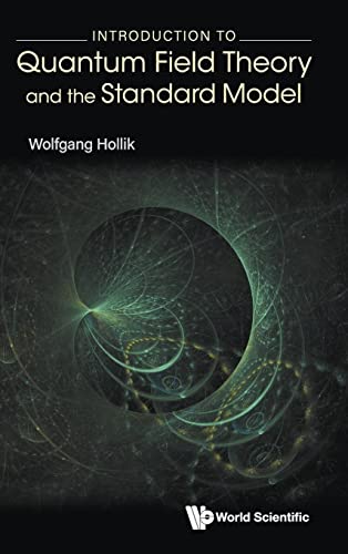 Introduction To Quantum Field Theory And The Standard Model von WSPC