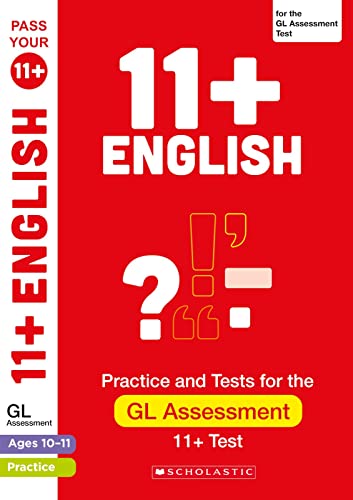 11+ English Practice and Test for the GL Assessment Ages 10-11 (Pass Your 11+)