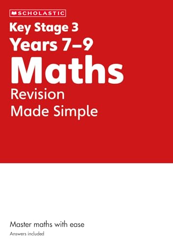 KS3 Maths Revision Made Simple Years 7-9 (Key Stage 3 Home Learning) von Scholastic