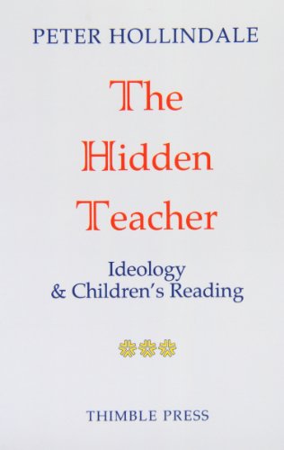 The Hidden Teacher: Ideology and Children's Reading von Thimble Press