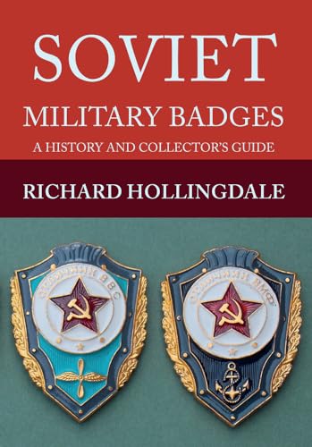Soviet Military Badges: A History and Collector's Guide von Amberley Publishing
