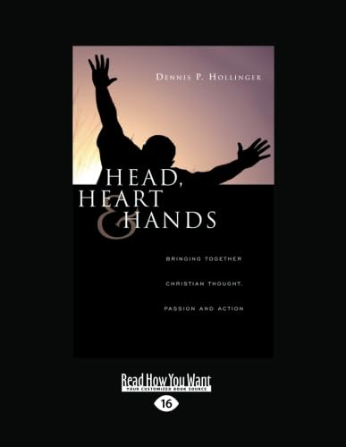 Head, Heart and Hands: Bringing Together, Christian Thoughts, Passion and Action