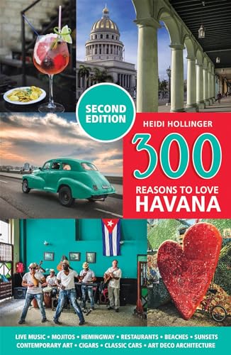 300 Reasons to Love Havana: In Honour of Eusebio Leal 300 Reasons to Love Havana: In Honour of Eusebio Leal von Juniper Publishing