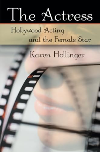 The Actress: Hollywood Acting and the Female Star von Routledge