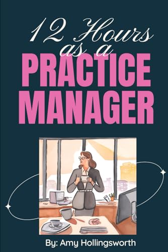 12 Hours as a Practice Manager: as read in the tune of the 12 days of Christmas von Independently published