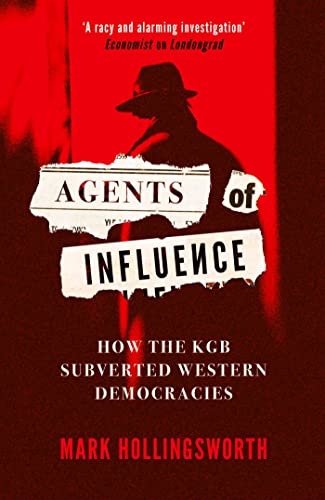 Agents of Influence: How the KGB Subverted Western Democracies von Oneworld Publications