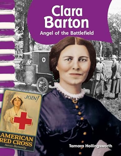 Clara Barton: Angel of the Battlefield (Primary Source Readers: American Biographies)