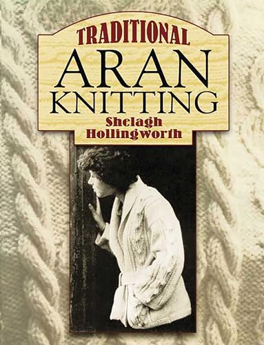 Traditional Aran Knitting (Dover Knitting, Crochet, Tatting, Lace)