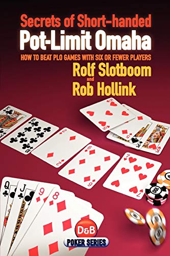 Secrets of Short-Handed Pot-Limit Omaha: How to Beat PLO Games with Six or Fewer Players (D&B Poker)