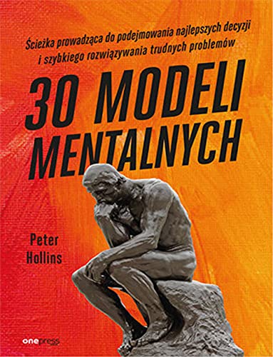30 modeli mentalnych: Ścieżka prowadząca do podejmowania najlepszych decyzji von Helion