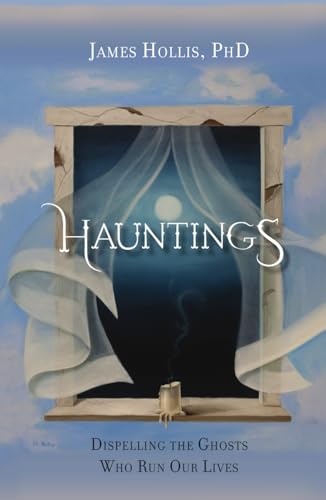 Hauntings: Dispelling the Ghosts Who Run Our Lives von Chiron Publications