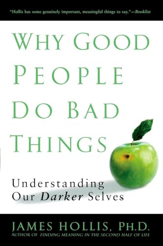 Why Good People Do Bad Things: Understanding Our Darker Selves von Avery