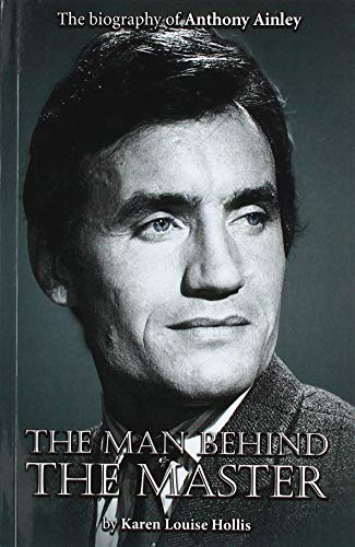 Anthony Ainley - The Man Behind the Master von Fantom Films Limited