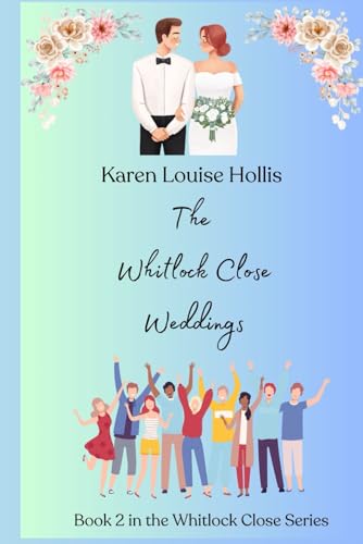 The Whitlock Close Weddings: Book 2 in the Whitlock Close Series von Independently published