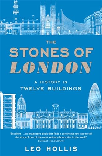 The Stones of London: A History in Twelve Buildings von W&N