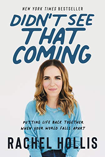 Didn't See That Coming: Putting Life Back Together When Your World Falls Apart von Dey Street Books