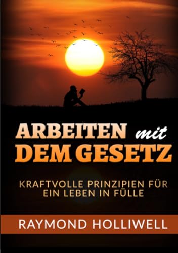 Arbeit mit dem Gesetz: Kraftvolle prinzipien für ein leben in fülle von Stargatebook