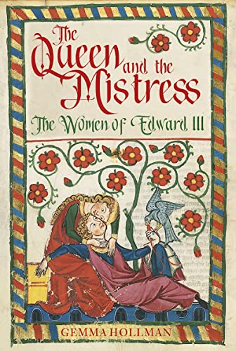 The Queen and the Mistress: The Women of Edward III