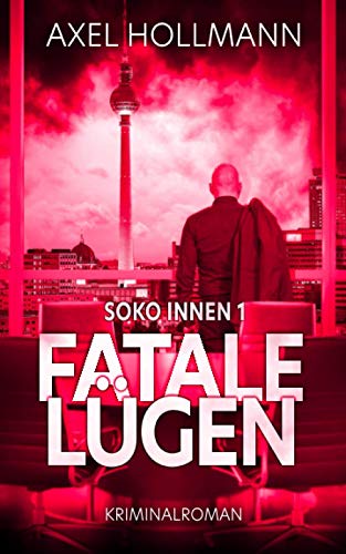 Fatale Lügen: Soko Innen 1 von Independently published