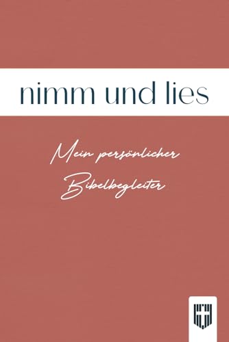 nimm und lies: Mein persönlicher Bibelbegleiter für 2 Jahre (Bibelleseplan, rote Edition) (Stärkung im Glaubensleben)
