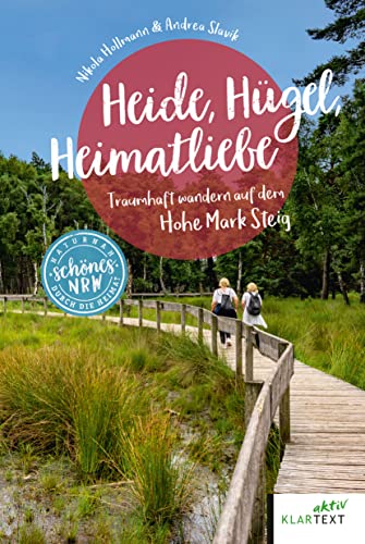 Heide, Hügel, Heimatliebe: Traumhaft wandern auf dem Hohe Mark Steig (Schönes NRW) Heide, Hügel, Heimatliebe: Traumhaft wandern auf dem Hohe Mark Steig (Schönes NRW) von KLARTEXT