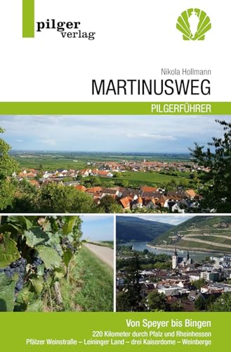 Martinusweg - Von Speyer bis Bingen: 220 Kilometer durch Pfalz und Rheinhessen