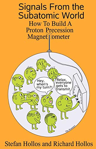 Signals from the Subatomic World: How to Build a Proton Precession Magnetometer von Abrazol Publishing