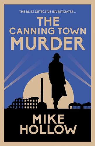 The Canning Town Murder: The intriguing wartime murder mystery (Blitz Detective, Band 4)