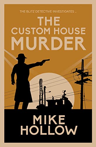 The Custom House Murder: The intricate wartime murder mystery (The Blitz Detective, 3, Band 3) von Allison & Busby