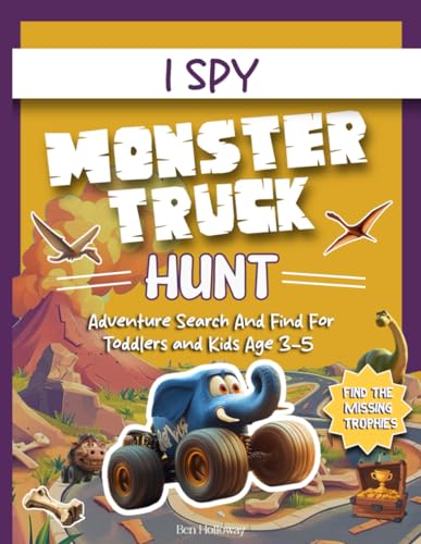 Monster Truck Hunt: An I Spy Adventure Search And Find Book For Toddlers and Kids Age 3-5 von Independently published