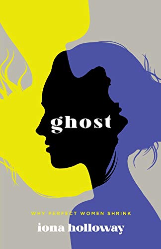 Ghost: Why Perfect Women Shrink von Lioncrest Publishing