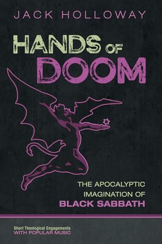 Hands of Doom: The Apocalyptic Imagination of Black Sabbath (Short Theological Engagements with Popular Music) von Cascade Books