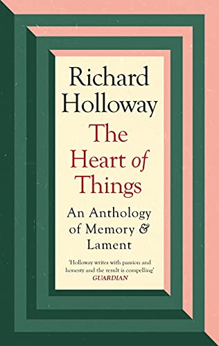 The Heart of Things: An Anthology of Memory & Lament