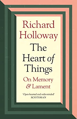The Heart of Things: On Memory & Lament