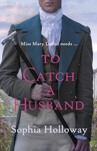 To Catch a Husband: The Heart-warming Regency Romance from the Author of Kingscastle von Allison & Busby