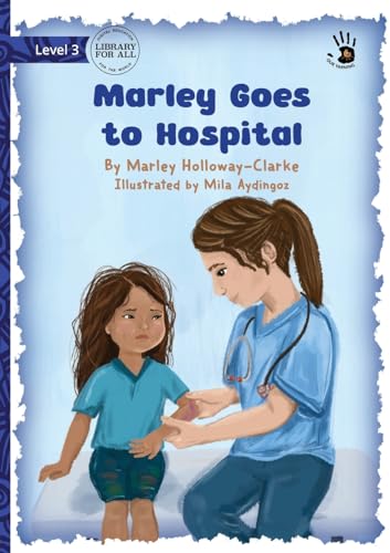 Marley Goes to Hospital - Our Yarning Marley Goes to Hospital - Our Yarning von Library For All Ltd