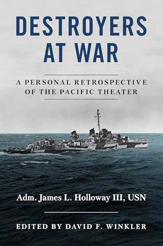 Destroyers at War: A Personal Retrospective of the Pacific Theater von Naval Institute Press