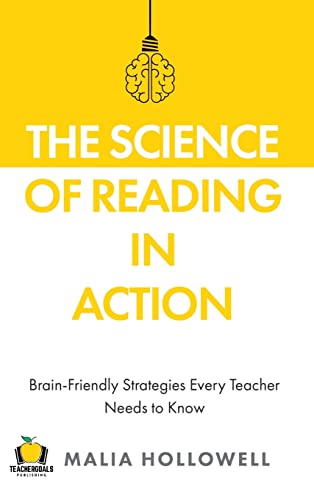 The Science of Reading in Action: Brain-Friendly Strategies Every Teacher Needs to Know von TeacherGoals Publishing