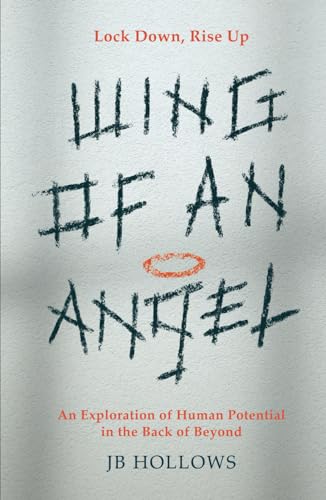 Wing of an Angel: An Exploration of Human Potential in the Back of Beyond
