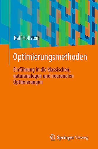 Optimierungsmethoden: Einführung in die klassischen, naturanalogen und neuronalen Optimierungen