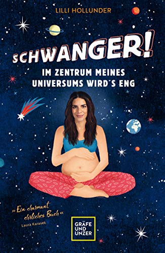 Schwanger! Im Zentrum meines Universums wird´s eng (Schwangerschaft & Geburt) von Gräfe und Unzer