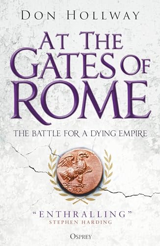 At the Gates of Rome: The Battle for a Dying Empire von Osprey Publishing