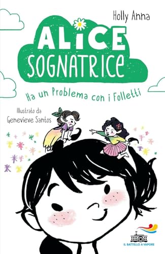 Alice sognatrice ha un problema con i folletti (Il battello a vapore. Miniserie) von Piemme